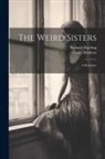 Richard Dowling, Tinsley Brothers - The Weird Sisters: A Romance