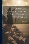 Henry Cole - Complete Commentary on the First Twenty-Two Psalms