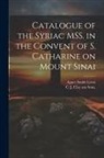 Agnes Smith Lewis, C J Clay Ans Sons - Catalogue of the Syriac MSS. in the Convent of S. Catharine on Mount Sinai
