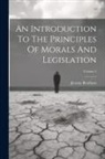 Jeremy Bentham - An Introduction To The Principles Of Morals And Legislation; Volume 2