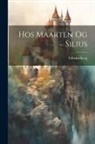 Vilhelm Krag - Hos Maarten Og Silius