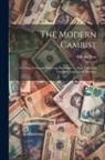 William Tate - The Modern Cambist: Forming A Manual Of Foreign Exchanges ...: With Tables Of Foreign Weights, And Measures