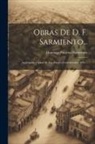 Domingo Faustino Sarmiento - Obras De D. F. Sarmiento...: Argirópolis, Capital De Los Estados Confederados. 1896