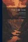 Lloyd Osbourne, Robert Louis Stevenson - The Ebb Tide: A Trio & Quartette