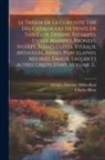 Charles Blanc, Adolphe Narcisse Thibaudeau - Le Trésor De La Curiosité Tiré Des Catalogues De Vente De Tableaux, Dessins, Estampes, Livres, Marbres, Bronzes, Ivoires, Terres Cuites, Vitraux, Méda