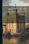 Archibald Prentice - History of the Anti-corn-Law League; Volume 2
