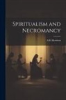 A. B. Morrison - Spiritualism and Necromancy
