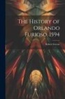 Robert Greene - The History of Orlando Furioso, 1594