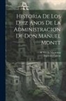 B. Vicuña Mackenna, Imprenta Chilena - Historia de los Diez Anos de la Administracion de don Manuel Montt