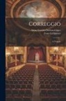 Franz Grillparzer, Adam Gottlob Oehlenschläger - Correggio: A Tragedy