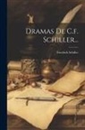 Friedrich Schiller - Dramas De C.f. Schiller