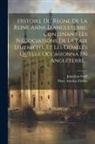 Jonathan Swift, Marc Antoine Eidous - Histoire Du Règne De La Reine Anne D'angleterre, Contenant Les Négociations De La Paix D'utrecht, Et Les Démélés Qu'elle Occasionna En Angleterre
