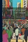 Patrick James Stirling - The Philosophy Of Trade