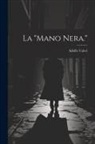 Adolfo Valeri - La "Mano Nera."