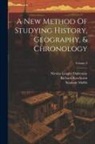 Nicolas Lenglet Dufresnoy, Richard Rawlinson, Scipione Maffei (Marchese) - A New Method Of Studying History, Geography, & Chronology; Volume 2