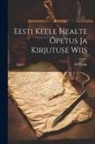 M. Weske - Eesti keele healte õpetus ja kirjutuse wiis