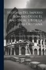 Ammianus Marcellinus - Historia Del Imperio Romano Desde El Año 350 Al 378 De La Era Cristiana: Vertida Al Castellano Por F. Norberto Castilla [pseud.]