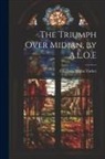 Charlotte Maria Tucker - The Triumph Over Midian, by A.L.O.E