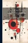 Louis-Antoine De Bougainville - Calculus Infinitesimalis