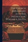 Anonymous - The Church Missionary Juvenile Instructor, Volume 6, Issue 6