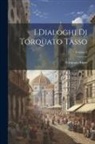 Torquato Tasso - I Dialoghi Di Torquato Tasso; Volume 2