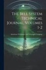 American Telephone and Telegraph Comp - The Bell System Technical Journal, Volumes 1-2