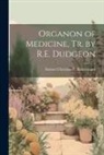 Samuel Christian F. Hahnemann - Organon of Medicine, Tr. by R.E. Dudgeon
