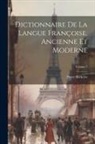 Pierre Richelet - Dictionnaire de la langue Françoise, ancienne et moderne; Volume 1