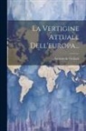 Antonio De Giuliani - La Vertigine Attuale Dell'europa