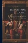 Walter Scott, Auguste Jean Baptiste Defauconpret - Les Puritains D'ecosse