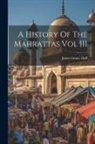 James Grant Duff - A History Of The Mahrattas Vol III
