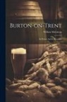 William Molyneux (F G. S. ). - Burton-on-trent: Its Waters And Its Breweries