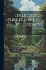 Pliny - Les Lettres De Pline Le Jeune [Tr. by L. De Sacy]