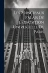 A. Raguenet - Les principaux palais de l'Exposition universelle de Paris