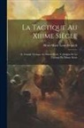 Henri Marie Louis Delpech - La Tactique Au Xiiime Siècle: Iv. Grande Tactique Au Xiiime Siècle. V. Origine De La Tactique Du Xiiime Siècle
