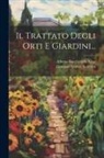 Giovanni Vittore Soderini, Alberto Bacchi Della Lega - Il Trattato Degli Orti E Giardini