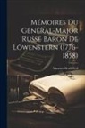 Maurice-Henri Weil - Mémoires Du Général-Major Russe Baron De Löwenstern (1776-1858)