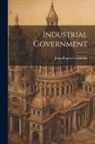 John Rogers Commons - Industrial Government