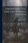 Nicéphore Grégoras, Javarina - Nikephorou Tou Gregora Romaike Historia