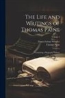 Thomas Paine, Daniel Edwin Wheeler - The Life and Writings of Thomas Paine: Containing a Biography Volume; Volume 2