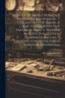 Bernardo Montón - Secretos de artes liberales, y mecanicas, recopilados, y traducidos de varios, y selectos authores, que tratan de phisica, pintura, arquitectura, opti