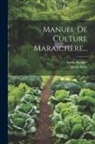 Julien Deby, Emile Rodigas - Manuel De Culture Maraichère
