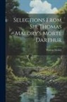 Thomas Malory - Selections From Sir Thomas Malory's Morte Darthur