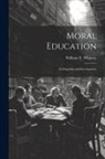 William T. Whitney - Moral Education: An Experimental Investigation