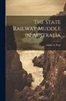 Edwin A. Pratt - The State Railway Muddle in Australia