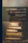 John Maclean - An Examination of the Essays Bacchus