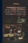 James Anderson - Address On Retiring From the Presidential Chair of the New York Academy of Medicine: Delivered January 16, 1867