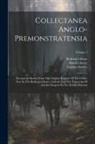 Bodleian Library, Camden Society (Great Britain), Royal Historical Society (Great Brita - Collectanea Anglo-premonstratensia: Documents Drawn From The Original Register Of The Order, Now In The Bodleian Library, Oxford, And The Transcript O
