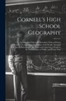 Anonymous - Cornell's High School Geography: Forming Part Third of a Systematic Series of School Geographies, Comprising a Description of the World; Arranged With