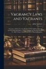 John Lambert - Vagrancy Laws and Vagrants: A Lecture, Delivered to the Members of the Salisbury Literary and Scientific Institution, at Their Request, on Monday